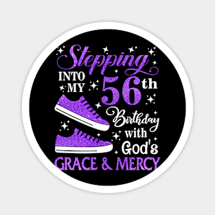 Stepping Into My 56th Birthday With God's Grace & Mercy Bday Magnet